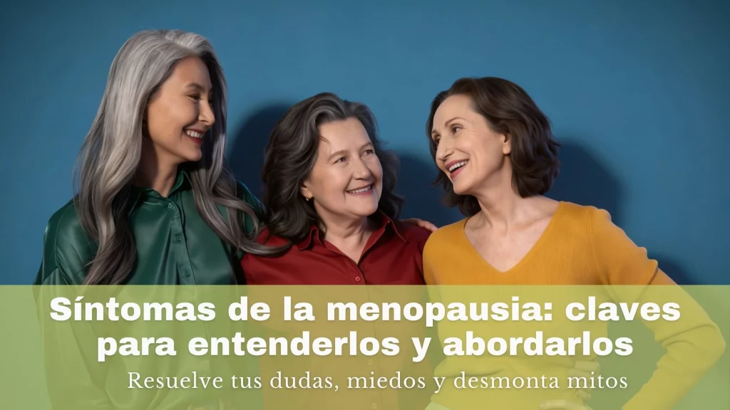 Síntomas de la menopausia: claves para entenderlos y abordarlos — Alhaurín Torre Salud